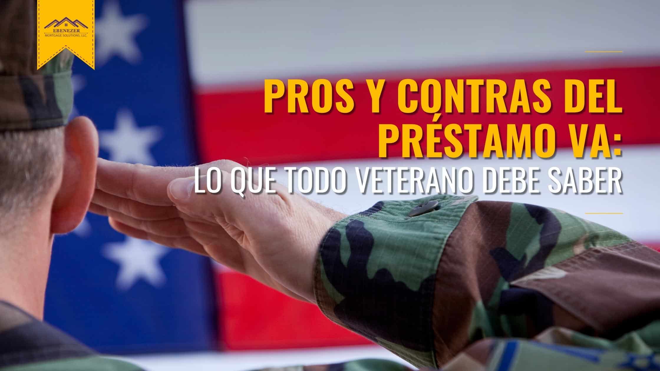 ES - EMS Blog 2 Banner - Sep 2022 - Pros and Cons of VA Loan What Every Veteran Should Know