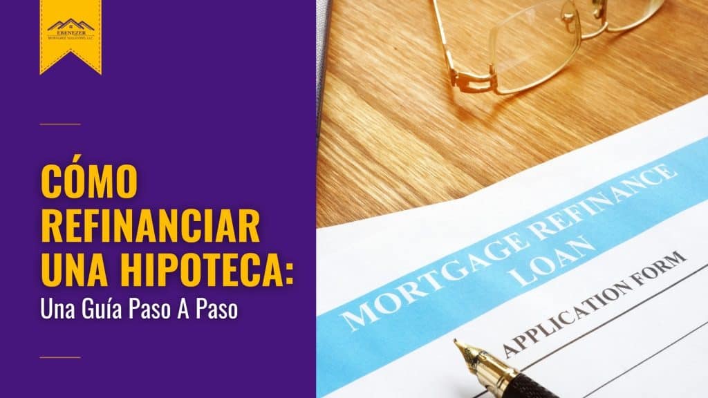 Una guía paso a paso sobre cómo refinanciar su hipoteca