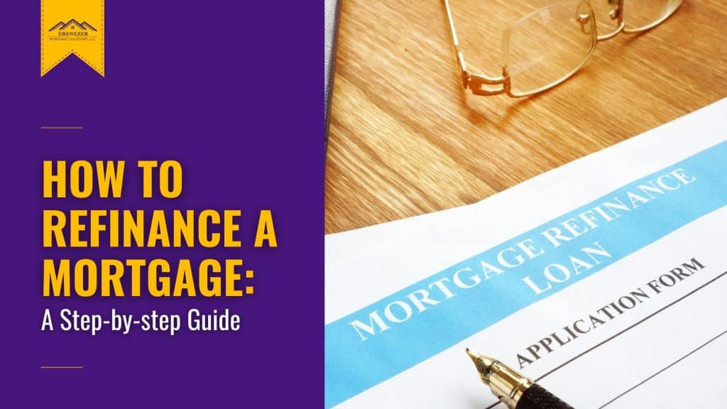 A Step-by-step Guide on Refinancing Your Home Mortgage