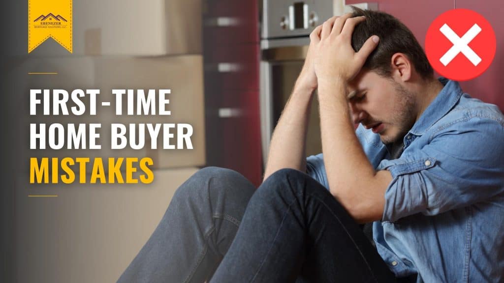 First-Time Home Buyer Mistakes
