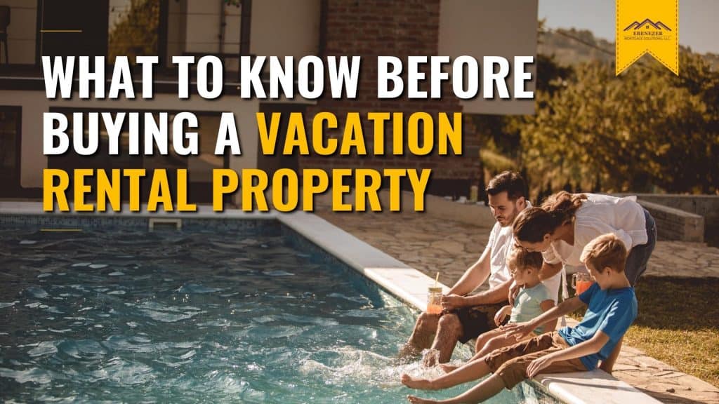 What To Know Before Buying A Vacation Rental Property