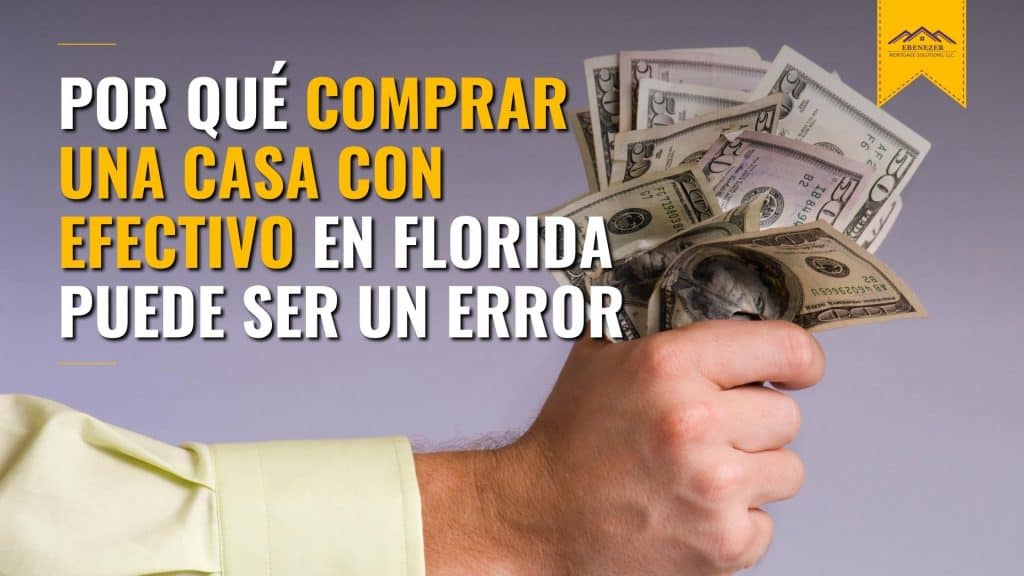 Por Qué Comprar Una Casa Con Dinero En Efectivo En Florida Puede Ser Un Error