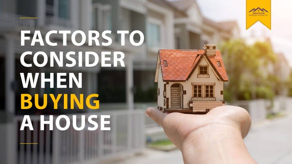 Factors to Consider When Buying a House
