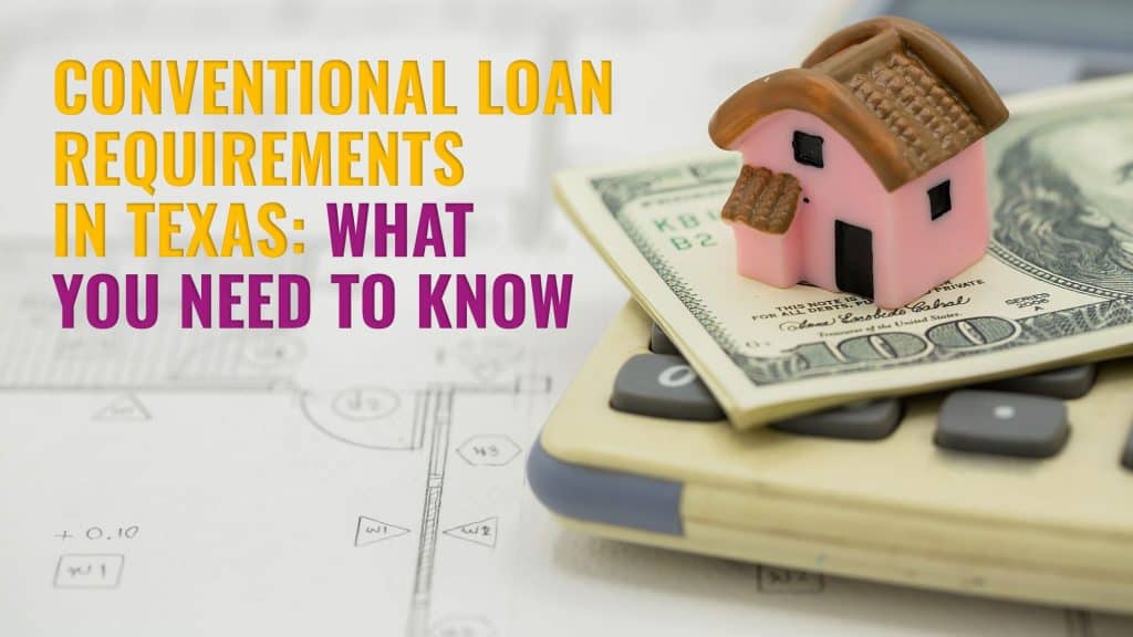 Conventional Loan Requirements in Texas: What You Need to Know