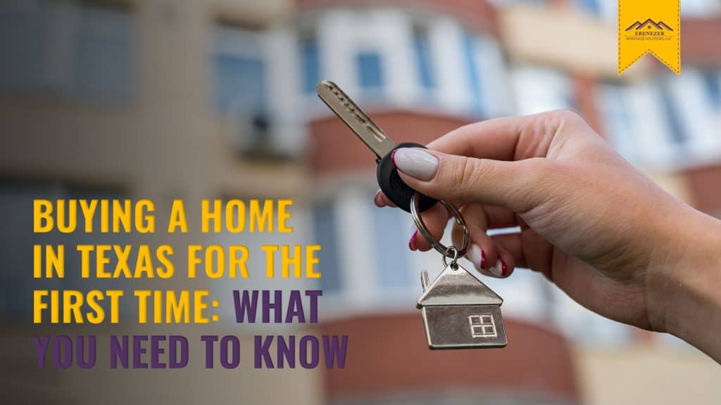 Buying a Home in Texas for the First Time: What You Need to Know