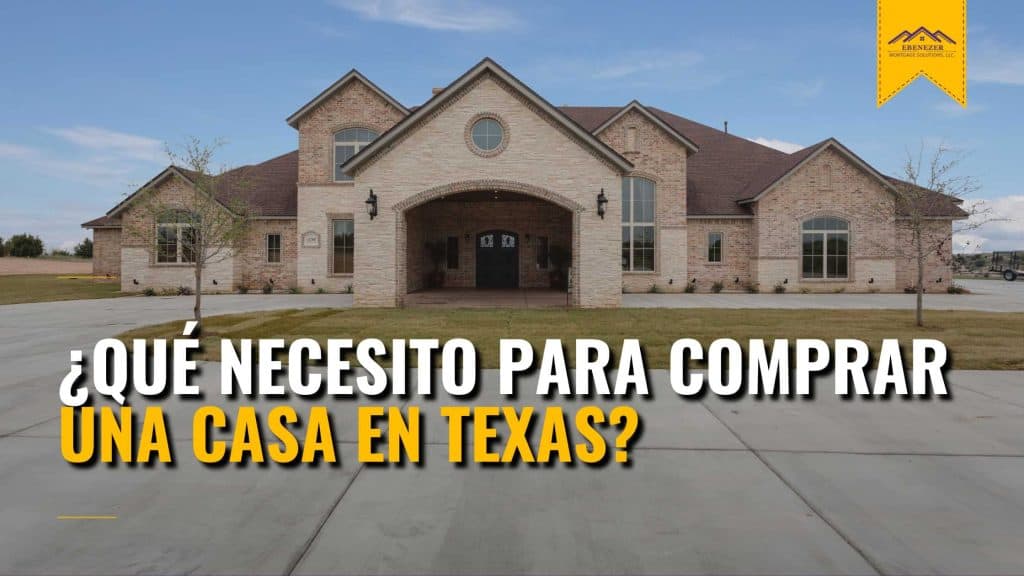 ¿Qué Necesito Para Comprar Una Casa en Texas?