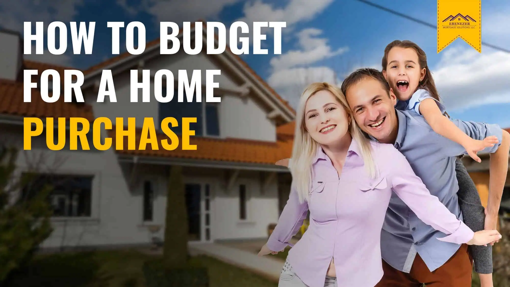 How to Budget for a Home Purchase: Tips and Tools for Success